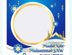 Kumpulan Twibbon Peringatan Maulid Nabi 2023, Segera Pasang dan Ramaikan Media Sosial