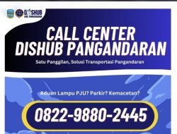 Dishub Pangandaran Buka Call Center untuk Aduan Lampu PJU, Parkir, dan Kemacetan