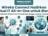 Wireka Connect Hadirkan Solusi IT All-in-One untuk Bisnis