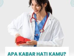 Kenali Gejala dan Ragam Gangguan Fungsi Hati, RSUD Pandega Pangandaran Bagikan Tips Pencegahannya