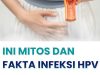 Mitos vs Fakta Infeksi HPV: Pentingnya Pencegahan Sejak Dini